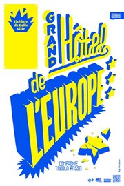 Grand hôtel de l'Europe Thtre de Belleville Affiche