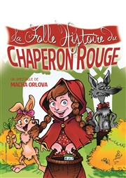 La folle histoire du Chaperon rouge Thtre de la Clart Affiche