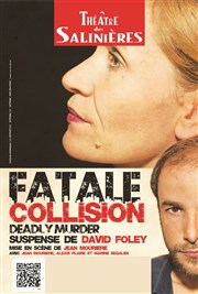 Fatale collision Thtre des Salinires Affiche