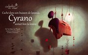 Caché dans son buisson de lavande, Cyrano sentait bon la lessive Thtre les Lucioles - Salle Mistral Affiche