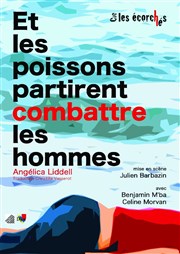 Et les poissons partirent combattre les hommes Thtre de Mnilmontant - Salle Guy Rtor Affiche