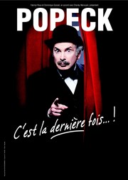 Popeck dans C'est la dernière fois ! La Comdie de Toulouse Affiche