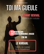 Toi ma gueule | Dunkerque Kursaal Affiche