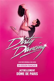 Dirty Dancing Le Dme de Paris - Palais des sports Affiche