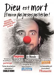 Dieu est mort. Et moi non plus j'me sens pas très bien ! Thtre Portail Sud Affiche