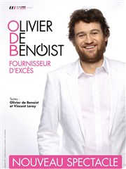 Olivier de Benoist dans Fournisseur d'excés Palais de l'Europe Affiche