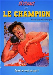 Sixsous dans Sixsous est Le Champion ! Contrepoint Caf-Thtre Affiche