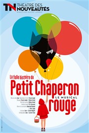 La folle histoire du petit Chaperon rouge Thtre des Nouveauts Affiche