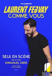 Laurent Febvay dans Comme vous Thtre de Dix Heures Affiche