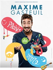 Maxime Gasteuil dans Plaisir de Vivre Le Sentier des Halles Affiche