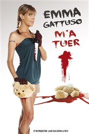 Emma Gattuso dans Emma Gattuso m'a tuer Macadam Pub Affiche