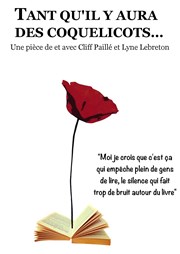 Tant qu'il y aura des coquelicots Thtre De Lacaze de Pau-Billre Affiche