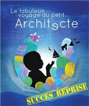 Le Fabuleux voyage du petit Architecte Pniche-Thtre La Baleine Blanche Affiche