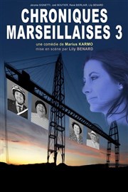 Chroniques Marseillaises 3 Caf Thtre du Ttard Affiche