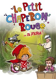 Le Petit Chaperon Rouge ou presque... L'Archange Thtre Affiche