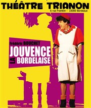 Frédéric Bouchet dans Jouvence la bordelaise Le Trianon Affiche