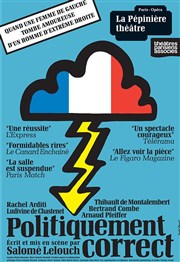 Politiquement correct La Ppinire Thtre Affiche