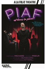 Piaf est dans la place ! A La Folie Thtre - Petite Salle Affiche