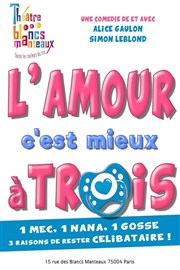 L'amour c'est mieux à trois Thtre Les Blancs Manteaux Affiche