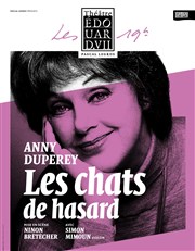 Les chats de hasard | avec Anny Duperey Thtre Edouard VII Affiche