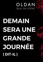 Demain sera une grande journée (dit-il) | par Oldan Au Chapeau Rouge Affiche