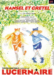 Hansel et Gretel Thtre Le Lucernaire Affiche