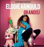 Élodie Arnould dans Grandis ! Thtre le Nombril du monde Affiche