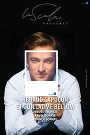 Renaud Capuçon et Guillaume Bellom dans Sonates Debussy / Ravel / Frank La Scala Provence - salle 600 Affiche