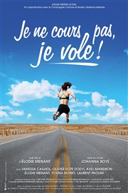 Je ne cours pas, je vole ! Thtre du Roi Ren - Salle de la Reine Affiche