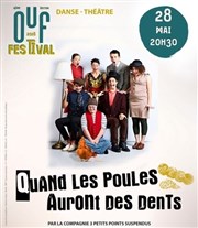 Quand les poules auront des dents | Ouf Festival #4 Thtre El Duende Affiche