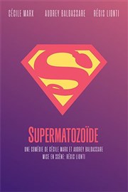 Supermatozoïde La Comdie Montorgueil - Salle 1 Affiche