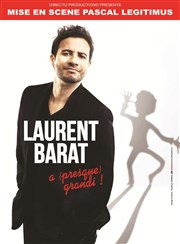 Laurent Barat dans Laurent Barat a presque grandi ! Kursaal Affiche