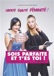 Sois parfaite et t'es toi ! Le Complexe Caf-Thtre - salle du haut Affiche