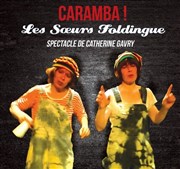 Caramba ! | Les Soeurs Foldingue Thtre Darius Milhaud Affiche