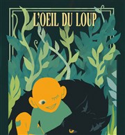 L'oeil du loup Badaboum thtre Affiche