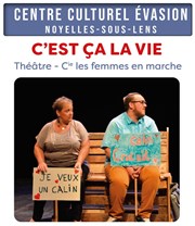 C'est ça la vie Centre Culturel Evasion Affiche