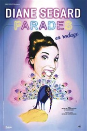 Diane Segard dans Parades | en rodage Thtre  l'Ouest Affiche