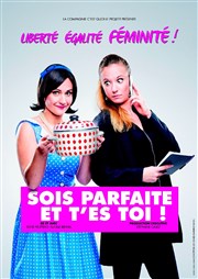 Sois parfaite et t'es toi ! Kezaco Caf Thtre Affiche