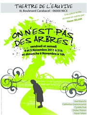 On n'est pas des arbres!! Thtre de l'Eau Vive Affiche