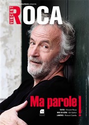 Vincent Roca dans Ma parole ! Thtre Comdie Odon Affiche