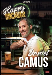 Daniel Camus dans Happy Hour Comdie Le Mans Affiche