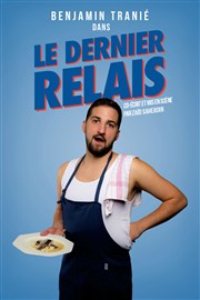 Benjamin Tranié dans Le dernier relais Thtre le Palace - Salle 1 Affiche