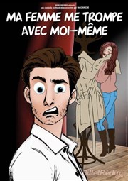 Ma femme me trompe avec moi-même Le Bocal Affiche