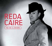 Reda Caire, Ma vie à l'envers... Le Hall de la Chanson Affiche