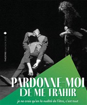 Pardonne-moi de me trahir Les Dchargeurs - Salle Vicky Messica Affiche