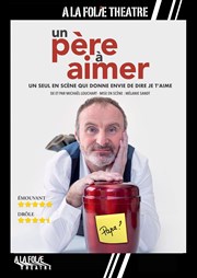 Un père à aimer A La Folie Thtre - Petite Salle Affiche