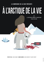 A l'Arctique de la vie Bouffon Thtre Affiche