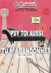 Psy toi aussi tu m'abandonnes Le Thtre de la Gare Affiche