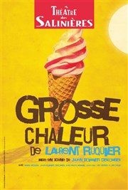 Grosse chaleur | de Laurent Ruquier Thtre des Salinires Affiche