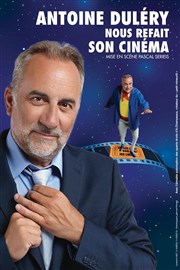 Antoine Duléry dans Antoine Duléry nous refait son cinéma Thtre de la Clart Affiche